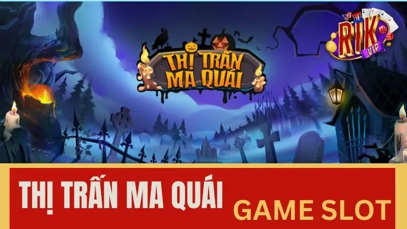 Game slot thị trấn ma quái tại Rikvip là gì? Game slot thị trấn ma quái tại Rikvip là gì?